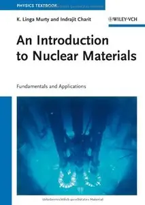 An Introduction to Nuclear Materials: Fundamentals and Applications (repost)