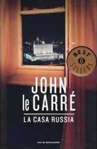 John Le Carré - La casa Russia