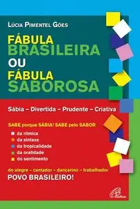 «A fábula brasileira ou fábula saborosa» by Lúcia Pimentel Góes