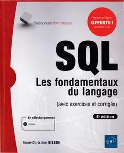 SQL - Les fondamentaux du langage (avec exercices et corrigés) - (5e édition) - Anne-Christine Bi...