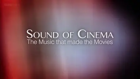 BBC - Sound of Cinema: The Music that Made the Movies (2013)