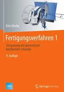 Fertigungsverfahren 1: Zerspanung mit geometrisch bestimmter Schneide, 9. Auflage