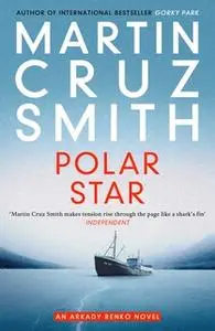 «Polar Star» by Martin Cruz Smith