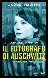Il fotografo di Auschwitz di Luca Crippa e Maurizio Onnis