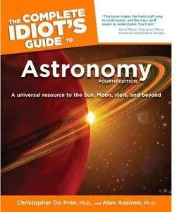The Complete Idiot's Guide to Astronomy (4th edition) [Repost]
