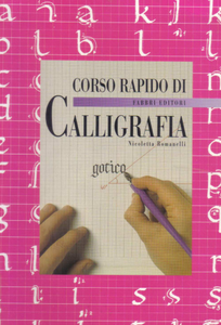 Nicoletta Romanelli - Corso rapido di calligrafia