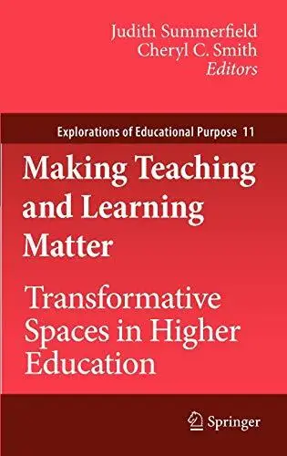 Making Teaching and Learning Matter: Transformative Spaces in Higher Education