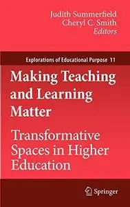 Making Teaching and Learning Matter: Transformative Spaces in Higher Education