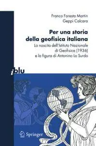 Per una storia della geofisica italiana: La nascita dell’Istituto Nazionale di Geofisica (1936) e la figura di Antonino Lo Surd