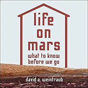 Life on Mars: What to Know Before We Go [Audiobook]