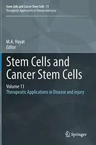 Stem Cells and Cancer Stem Cells, Volume 11: Therapeutic Applications in Disease and injury (Repost)