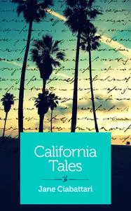 «California Tales» by Jane Ciabattari