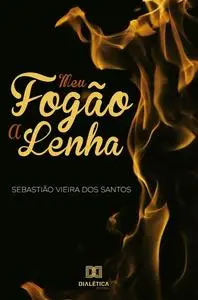 «Meu fogão a lenha» by Sebastião Vieira dos Santos