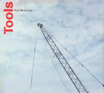 Ned McGowan – Tools (2007)