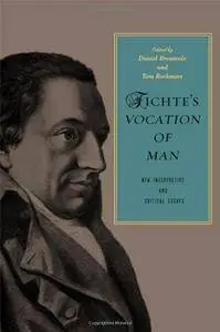 Fichte's Vocation of Man: New Interpretive and Critical Essays