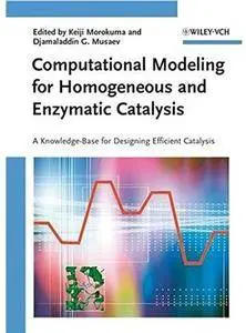 Computational Modeling for Homogeneous and Enzymatic Catalysis: A Knowledge-Base for Designing Efficient Catalysis [Repost]