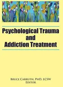 Psychological Trauma and Addiction Treatment