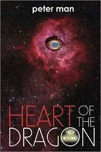 Heart of the Dragon: The Oracle by Peter Man (The Saga of Shangala #1)