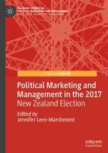Political Marketing and Management in the 2017 New Zealand Election (Repost)