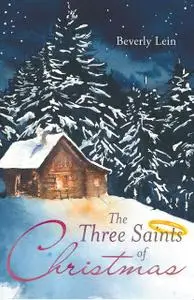«The Three Saints of Christmas» by Beverly Lein