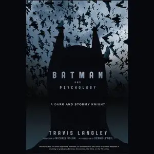 Batman and Psychology: A Dark and Stormy Knight  (Audiobook)