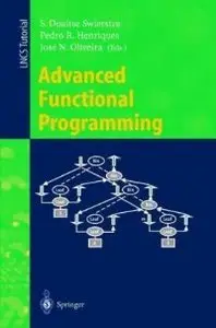 Advanced Functional Programming: Third International School, AFP'98, Braga, Portugal, September 12-19, 1998, Revised Lectures