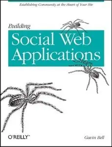 Building Social Web Applications: Establishing Community at the Heart of Your Site (repost)