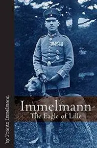 Immelmann the Eagle of Lille (Vintage Aviation Series)