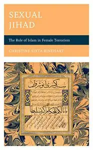 Sexual Jihad: The Role of Islam in Female Terrorism