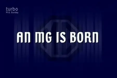 Discovery Channel - An MG is Born (2005)