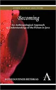 Becoming – An Anthropological Approach to Understandings of the Person in Java