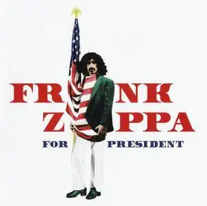 Frank Zappa - Frank Zappa For President (2016) {Zappa Records ZR 20021}