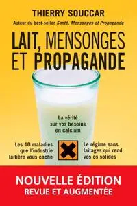 Thierry Souccar, "Lait, mensonges et propagande"