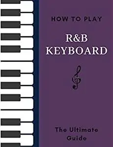 How To Play R&B Keyboard: The Ultimate Guide  Hal Leonard Keyboard Style Series