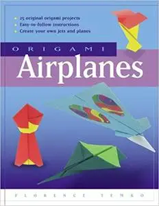 Origami Airplanes: Make Fun and Easy Paper Airplanes with This Great Origami-for-Kids Book: Includes Origami Book and 25 Origin
