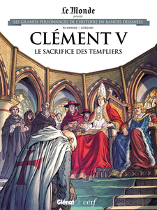 Les Grands Personnages De L'Histoire En Bandes Dessinees - Tome 66 - Clément V - Le Sacrifice Des Templiers