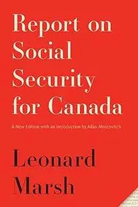 Report on Social Security for Canada: New Edition (Volume 244)