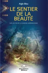 Aigle Bleu, "Le sentier de la beauté"