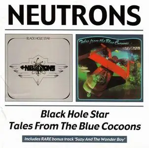 Neutrons - Black Hole Star (1974) & Tales From The Blue Cocoons (1975) [Reissue 2003]