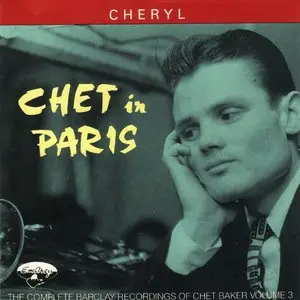 Chet Baker - The Complete Barclay Recordings Of Chet Baker, Chet In Paris, Vol. 1-4 (1955-56) {4CD Set, EmArcy Remaster 1988}