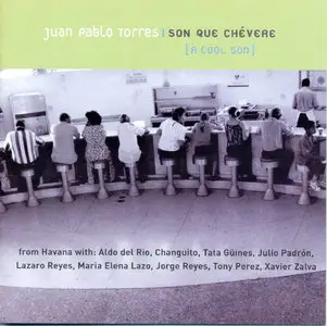 Juan Pablo Torres - Son Que Chévere  (2000)