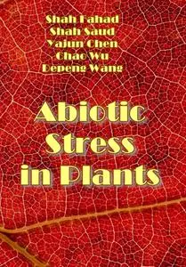 "Abiotic Stress in Plants" ed. by Shah Fahad, et al.