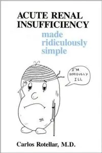 Acute Renal Insufficiency Made Ridiculously Simple [Repost]