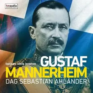 «Gustaf Mannerheim» by Dag Sebastian Ahlander