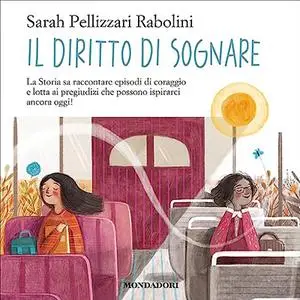 «Il diritto di sognare» by Sarah Pellizzari Rabolini