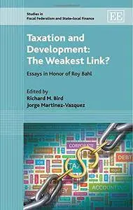 Taxation and Development: The Weakest Link? Essays in Honor of Roy Bahl (repost)