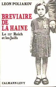 Léon Poliakov, "Bréviaire de la haine : Le III° Reich et les Juifs"