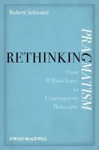 Rethinking Pragmatism: from William James to Contemporary Philosophy (Repost)