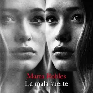 «La mala suerte» by Marta Robles