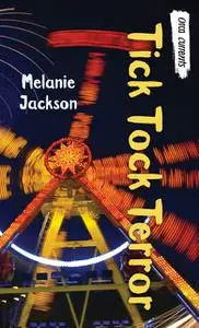 «Tick Tock Terror» by Melanie Jackson